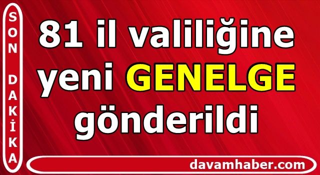 İçişleri'nden yeni genelge! 81 il valiliğine gönderildi