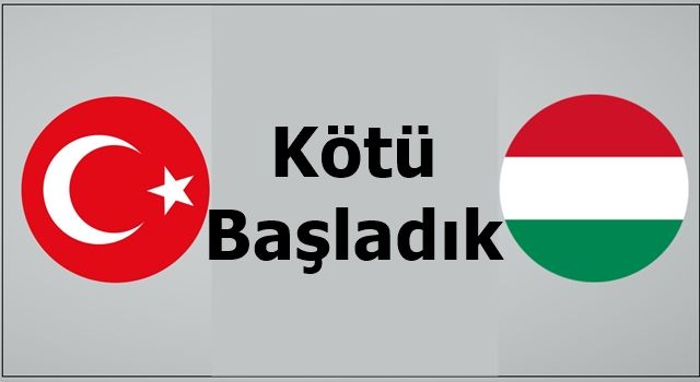 Kötü Başladık