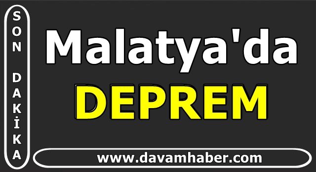 Malatya'da deprem