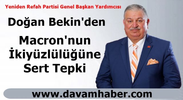 Bekin'den Macron'un ikiyüzlülüğüne sert tepki