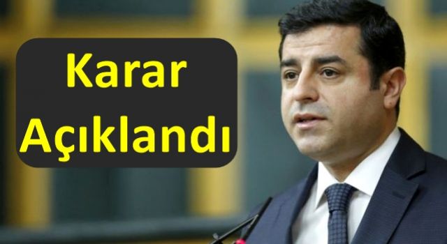 Demirtaş'ın tutukluluğuna itirazda karar açıklandı