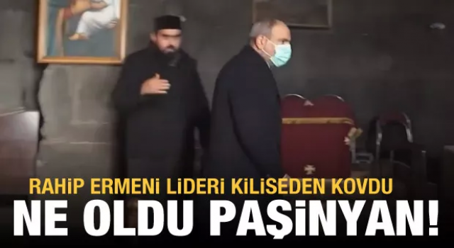 Ermeni rahip Paşinyan'ın elini sıkmayıp kiliseden kovdu