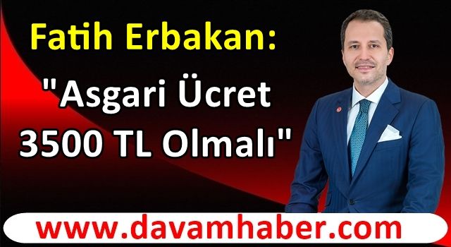 Fatih Erbakan'dan çok konuşulacak 'asgari ücret' teklifi