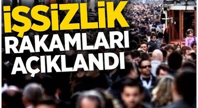 İşsizlik rakamları açıklandı