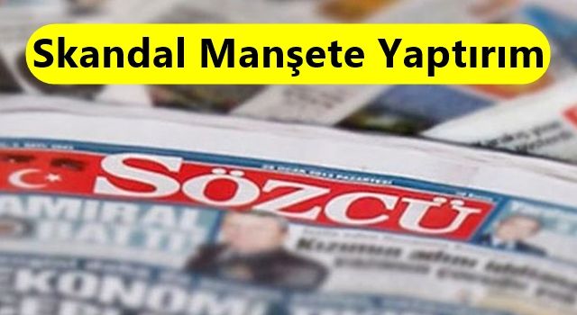 Sözcü'nün skandal manşetine yaptırım sinyali