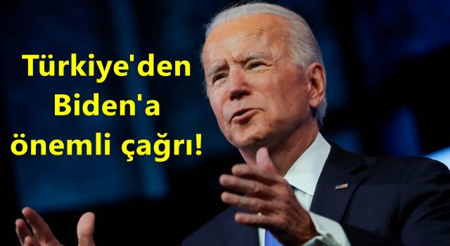 Türkiye'den Biden'a önemli çağrı!