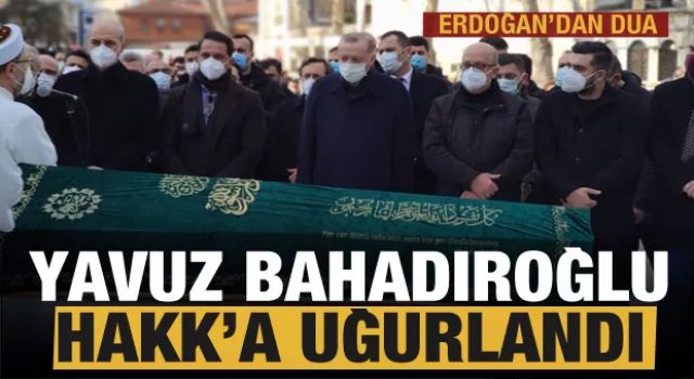 Yavuz Bahadıroğlu son yolculuğuna uğurlandı