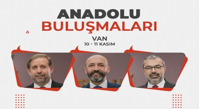 Yeniden Refah'ın Kurmayları "ANADOLU BULUŞMALARI'na" Van'dan Başlıyor