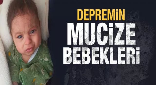 Enkazdan çıkarılan mucize bebekler