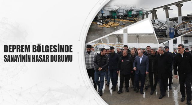 DEPREM BÖLGESİNDE SANAYİNİN HASAR DURUMU