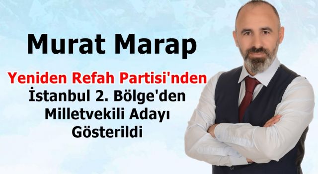 Murat Marap Milletvekili adayı gösterildi