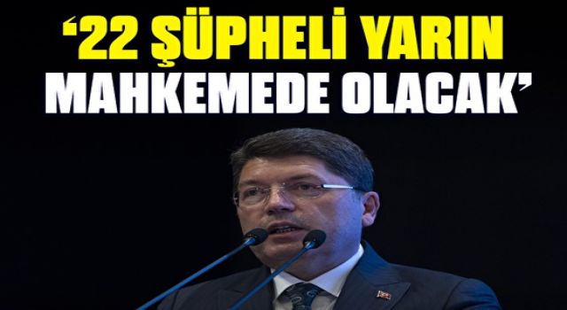 Bakan Tunç: Narin cinayetinde 22 şüpheli yarın mahkemede olacak