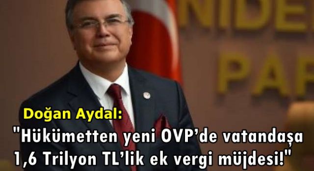 Hükümetten yeni OVP’de vatandaşa 1,6 Trilyon TL’lik ek vergi müjdesi!