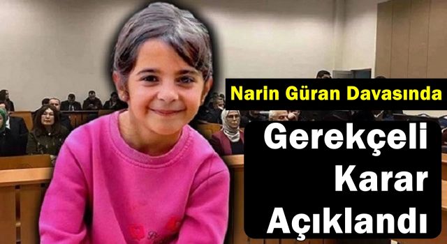 Narin Güran davasında gerekçeli karar açıklandı