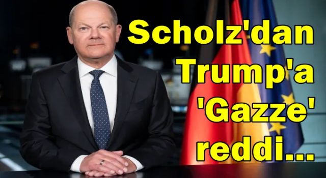 Almanya Başbakanı Scholz'dan şaşırtan çıkış! Trump'a 'Gazze' reddi...