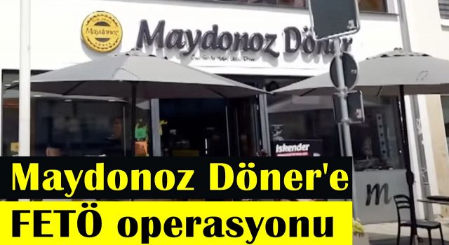 Antalya merkezli 31 ilde Maydonoz Döner'e FETÖ operasyonu