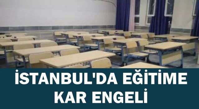 İstanbul'un 9 İlçesinde Eğitime 1 Gün Ara Verildi