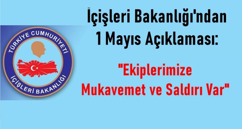 İçişleri Bakanlığı Ekiplerimize Mukavemet ve Saldırı Var