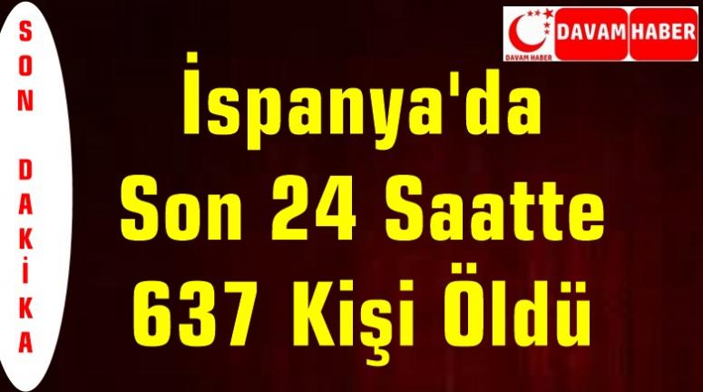 İspanya'da Son 24 Saatte 637 Kişi Öldü