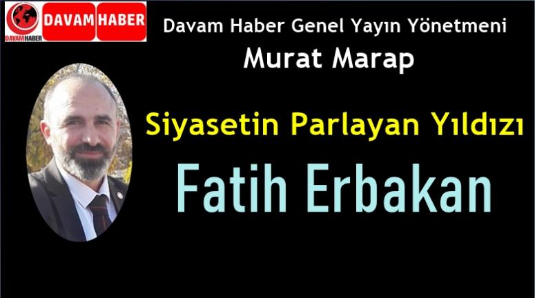 Siyasetin Parlayan Yıldızı Fatih Erbakan