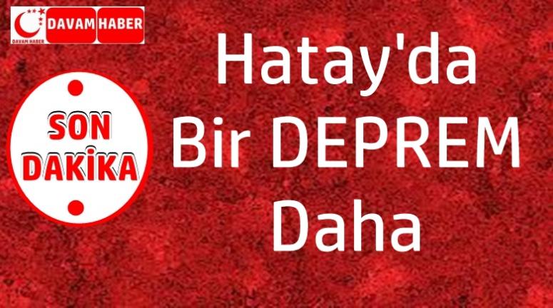 Hatay'da Bir Deprem Daha