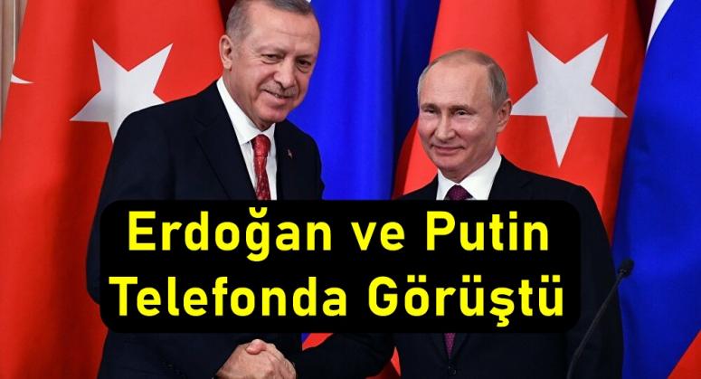 Cumhurbaşkanı Erdoğan ve Rusya Devlet Başkanı Putin Telefonda Görüştü