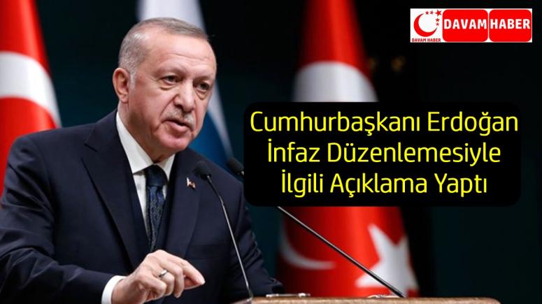 Cumhurbaşkanı Erdoğan: “Yeni infaz düzenlemesi, milletimizin ve kamu vicdanının hassasiyetleri dikkate alınarak hazırlandı”