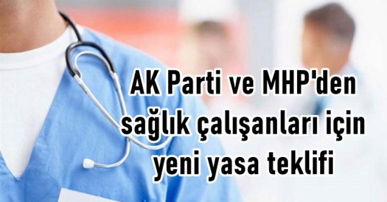 AK Parti ve MHP'den sağlık çalışanları için yeni yasa teklifi