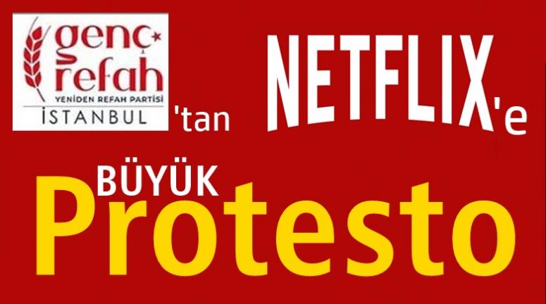 Genç Refah'tan Netflix'e Büyük Protesto