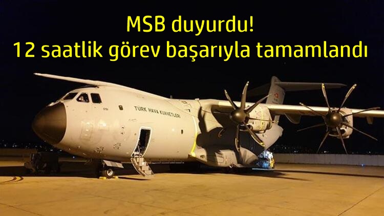 MSB duyurdu! 12 saatlik görev başarıyla tamamlandı