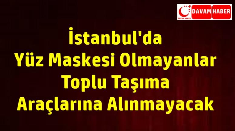 İBB, "Maskesiz yolcular alınmayacak"