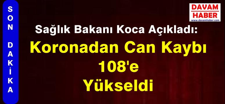 Koronadan Can Kaybı 108'e Yükseldi