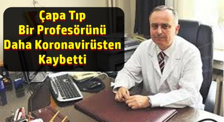 Çapa Tıp Bir Profesörünü Daha Koronavirüsten Kaybetti