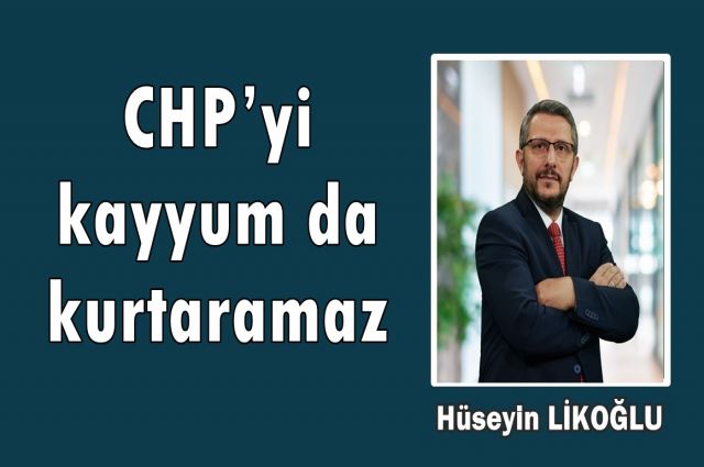 CHP’yi kayyum da kurtaramaz