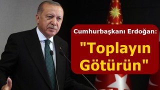 Erdoğan valiye talimatını açıkladı: Toplayın götürün dedim