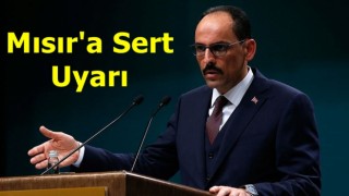 Kalın: Tehditleri asla kabul etmeyiz