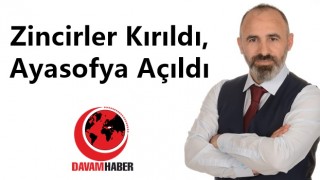 Zincirler Kırıldı, Ayasofya Açıldı