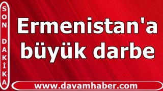 Ermenistan'a büyük darbe