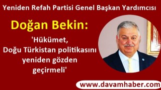 'Hükümet, Doğu Türkistan politikasını yeniden gözden geçirmeli'