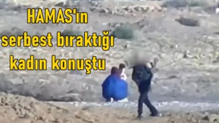 HAMAS'ın serbest bıraktığı kadın konuştu: "Bana ve çocuklarıma kimse dokunmadı"