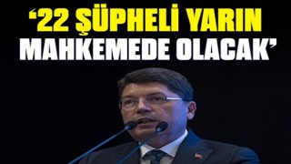 Bakan Tunç: Narin cinayetinde 22 şüpheli yarın mahkemede olacak