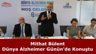 Mithat Bülent Dünya Alzheimer Günün'de Konuştu