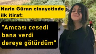 Narin Güran cinayetinde ilk itiraf: Amcası cesedi bana verdi dereye götürdüm