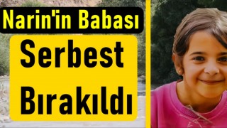 Narin'in Babası Serbest Bırakıldı