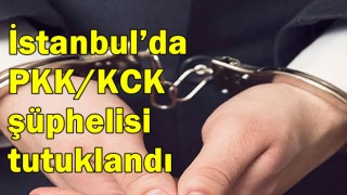 İstanbul’da PKK/KCK şüphelisi tutuklandı