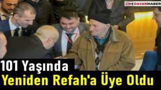 101 Yaşında Yeniden Refah'a Üye Oldu