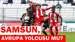 Samsun, Avrupa Yolcusu mu?