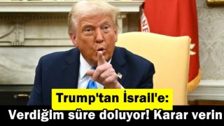 Trump'tan İsrail'e: Verdiğim süre doluyor! Karar verin