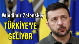 Ukrayna Devlet Başkanı Zelenskiy, Türkiye’yi ziyaret edecek