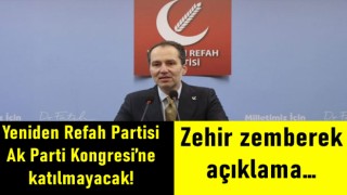 Yeniden Refah Partisi Ak Parti Kongresi’ne katılmayacak! Zehir zemberek açıklama…